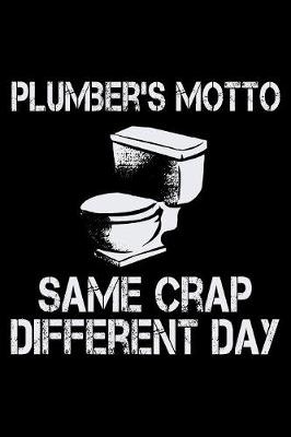 Book cover for Plumber's Motto Same Crap Different Day