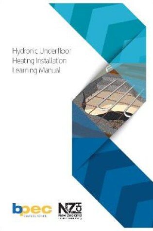 Cover of BPEC Hydronic Underfloor Heating Installation Learning Manual