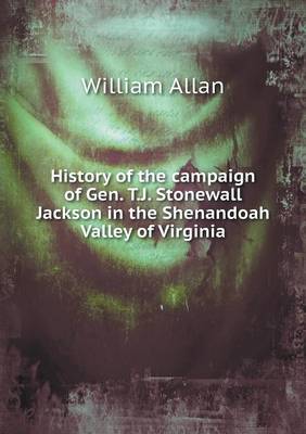 Book cover for History of the campaign of Gen. T.J. Stonewall Jackson in the Shenandoah Valley of Virginia