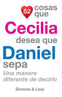 Cover of 52 Cosas Que Cecilia Desea Que Daniel Sepa