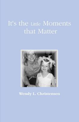 Book cover for It's the Little Moments That Matter