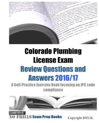 Book cover for Colorado Plumbing License Exam Review Questions and Answers 2016/17