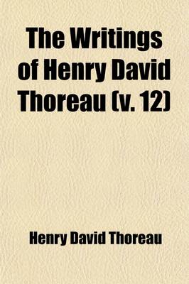 Book cover for The Writings of Henry David Thoreau (Volume 12); Journal, Ed. by Bradford Torrey, 1837-1846, 1850-Nov. 3, 1861