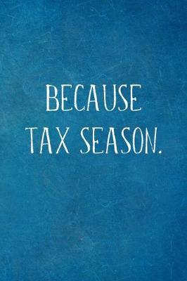 Book cover for Because Tax Season.
