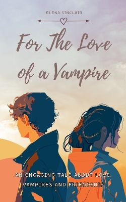 Book cover for For The Love Of A Vampire