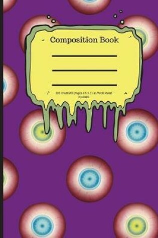 Cover of Composition Book 100 Sheet/200 Pages 8.5 X 11 In.-Wide Ruled- Eyeballs