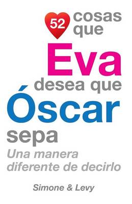 Book cover for 52 Cosas Que Eva Desea Que Oscar Sepa