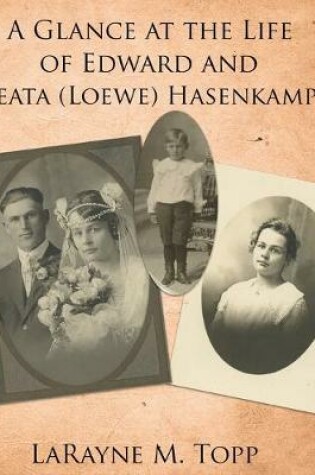 Cover of A Glance at the Life of Edward and Beata (Loewe) Hasenkamp