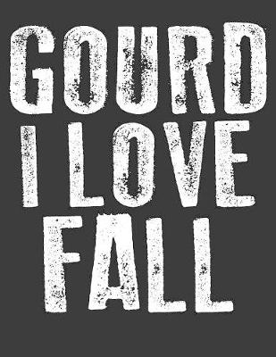 Book cover for Gourd I Love Fall