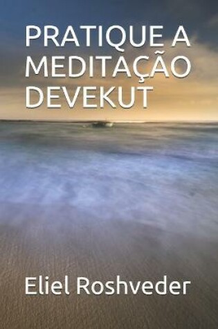 Cover of Pratique a Meditacao Devekut