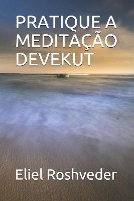 Book cover for Pratique a Meditacao Devekut