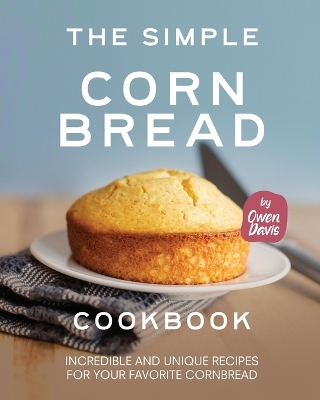 Book cover for The Simple Cornbread Cookbook