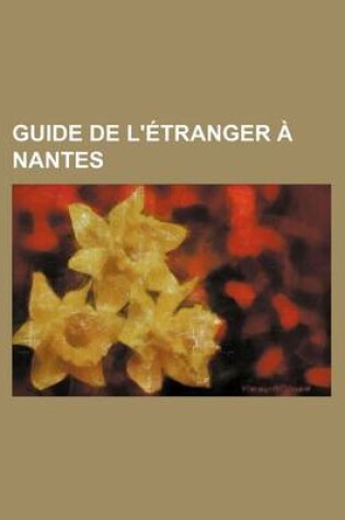 Cover of Guide de L'Etranger a Nantes