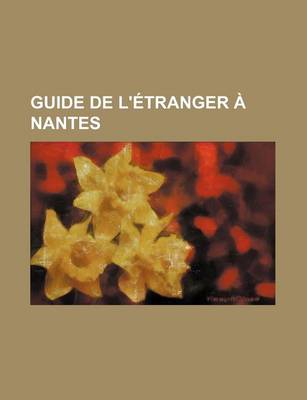 Book cover for Guide de L'Etranger a Nantes