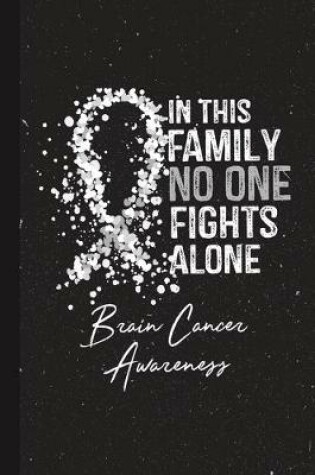 Cover of In This Family No One Fights Alone Brain Cancer Awareness