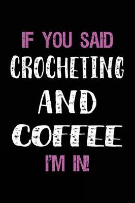 Book cover for If You Said Crocheting and Coffee I'm in