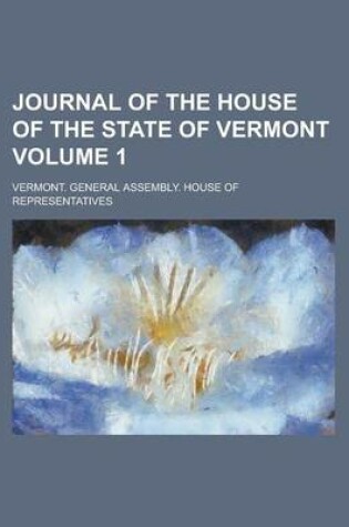 Cover of Journal of the House of the State of Vermont Volume 1