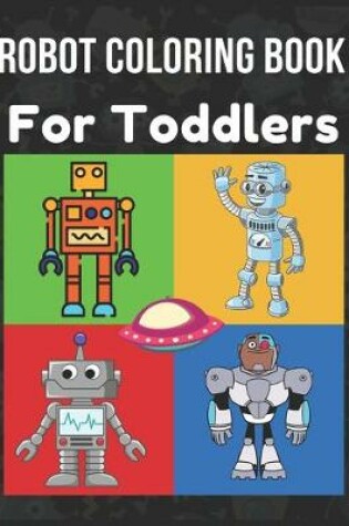 Cover of Robot Coloring Book For Toddlers