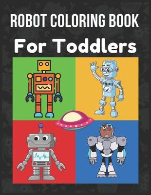 Book cover for Robot Coloring Book For Toddlers