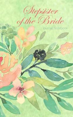 Book cover for Stepsister of the Bride Journal Notebook