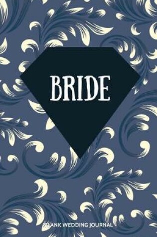 Cover of Bride Small Size Blank Journal-Wedding Planner&To-Do List-5.5"x8.5" 120 pages Book 10