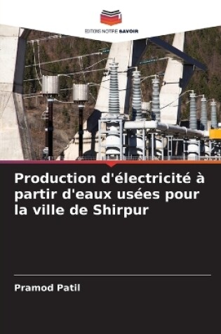 Cover of Production d'électricité à partir d'eaux usées pour la ville de Shirpur