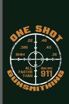 Book cover for One shot all faster that dialing 911 gunsmithing