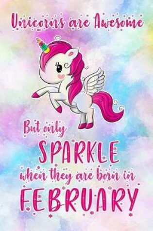 Cover of Unicorns Are Awesome But Only Sparkle When They Are Born in February