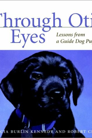 Cover of Through Otisa Eyes: Lessons from a Guide Dog Puppy