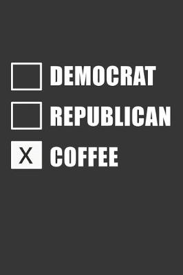 Book cover for Democrat Republican Coffee Notebook