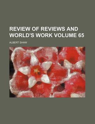 Book cover for Review of Reviews and World's Work Volume 65