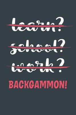 Book cover for Learn? School? Work? Backgammon!