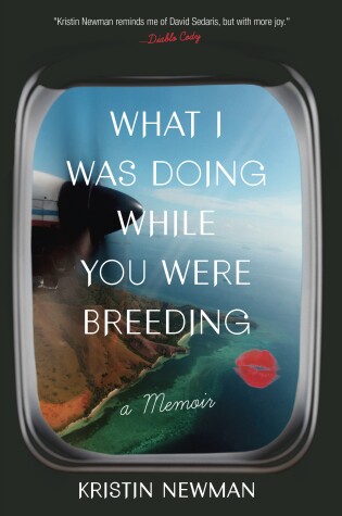 Cover of What I Was Doing While You Were Breeding