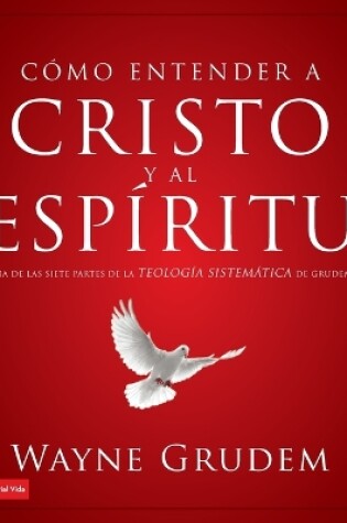Cover of Cómo Entender a Cristo Y El Espíritu