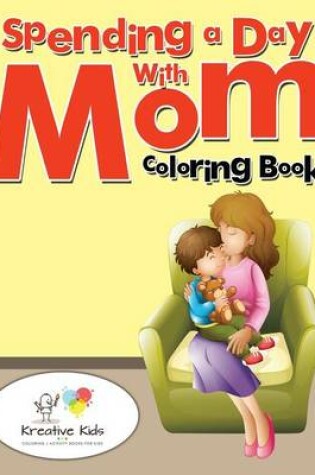 Cover of Spending a Day With Mom Coloring Book