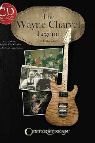 Cover of The Wayne Charvel Legend