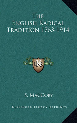 Book cover for The English Radical Tradition 1763-1914