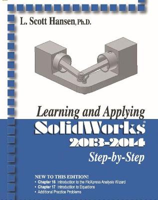 Book cover for Learning and Applying Solidworks 2013-2014 Step by Step