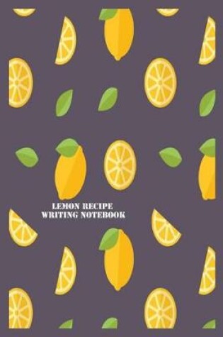 Cover of Lemon Recipe Writing Notebook