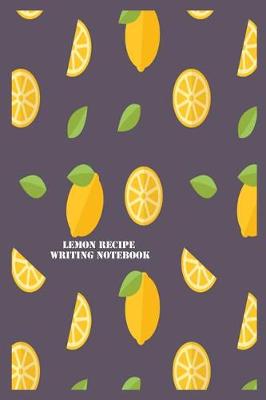 Book cover for Lemon Recipe Writing Notebook