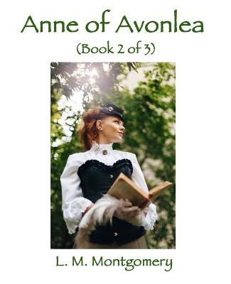Book cover for Anne of Avonlea (Book 2 of 3)