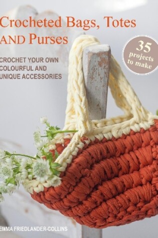 Cover of Crocheted Bags, Totes and Purses: 35 projects to make