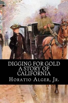 Book cover for Digging for Gold - A Story of California