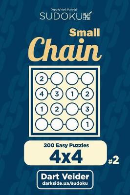 Book cover for Small Chain Sudoku - 200 Easy Puzzles 4x4 (Volume 2)