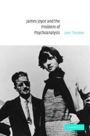 Cover of James Joyce and the Problem of Psychoanalysis