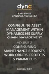 Book cover for Configuring Asset Management within Dynamics 365 Supply Chain Management Volume 2