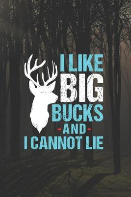 Book cover for I Like Big Bucks And I Cannot Lie