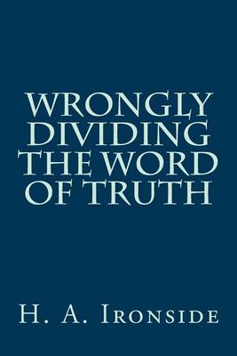 Book cover for Wrongly Dividing The Word of Truth