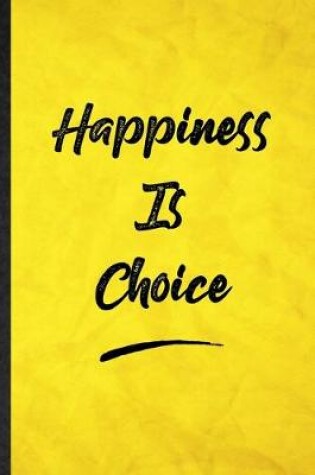 Cover of Happiness Is Choice