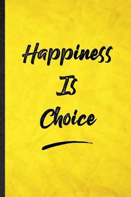 Book cover for Happiness Is Choice